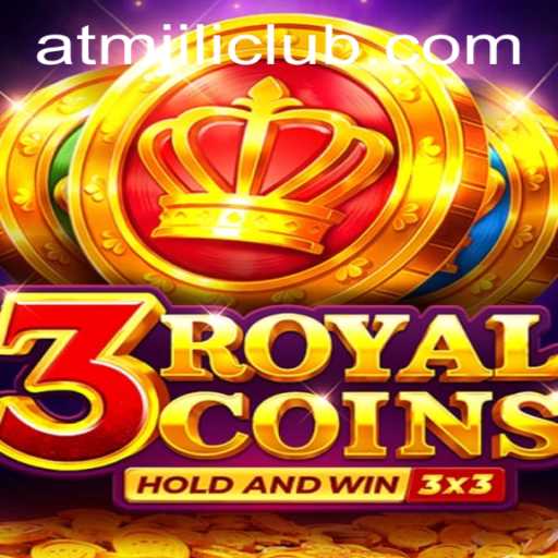 Discover the Thrilling World of 3 Royal Coins at ATMJILI.COM