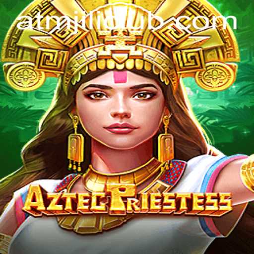 AztecPriestess: A New Adventure in Ancient Realms by ATMJILI.COM