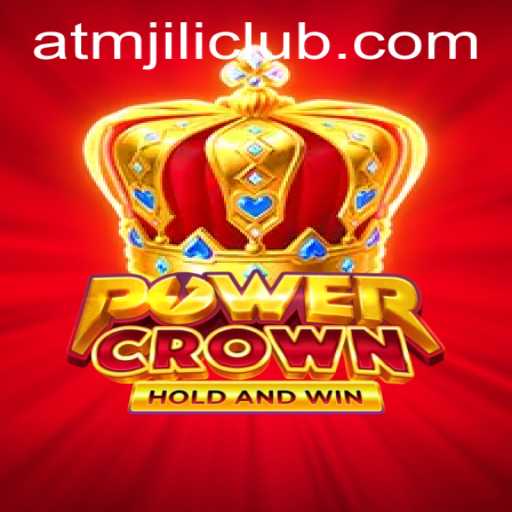 Exploring PowerCrown: An Innovative Gaming Experience Associated with ATMJILI.COM