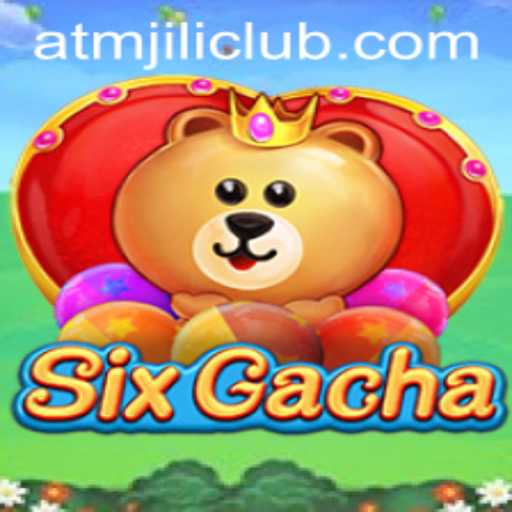 Discover the Exciting World of SixGacha: A New Gaming Experience